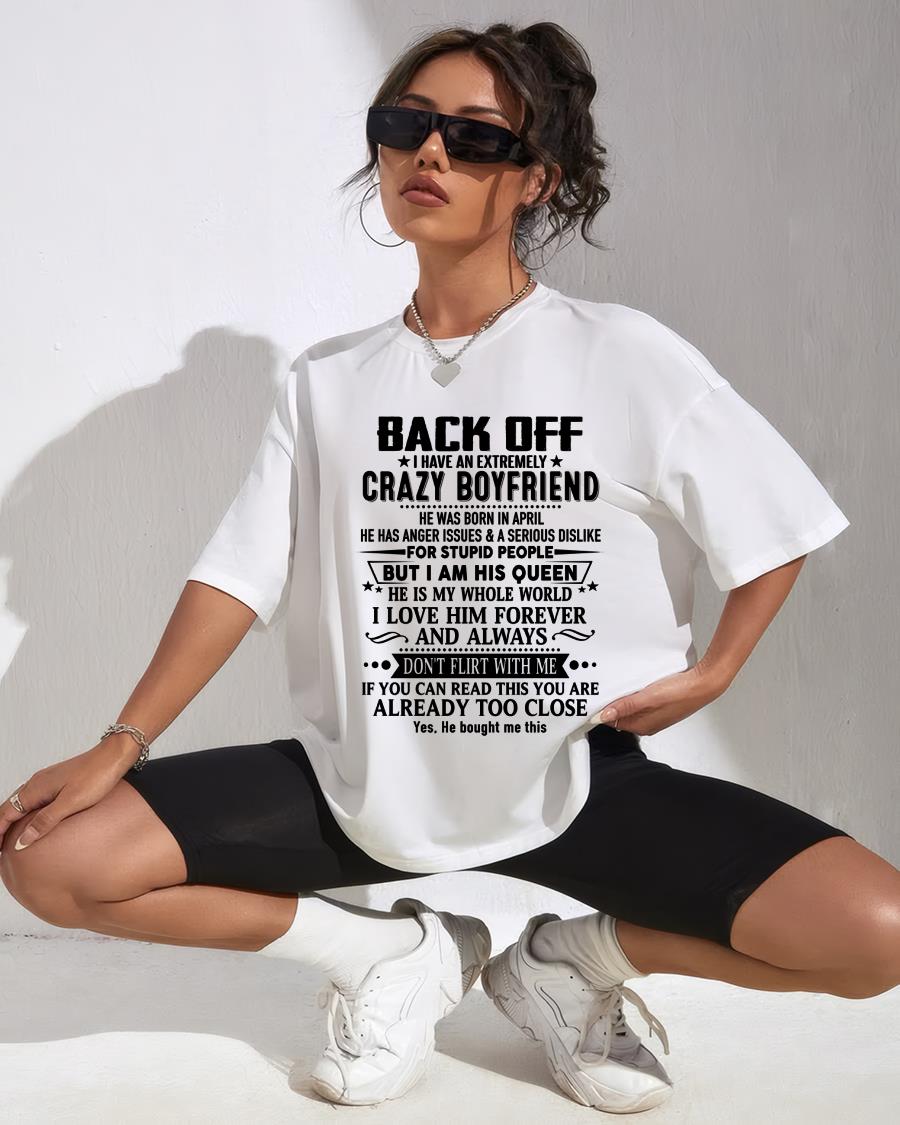 April - Back Off I Have An Extremely Crazy Boyfriend - Gift for Wife From Husband LUAN04 (SKUT-BACKOFF-04)