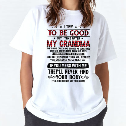 I TRY TO BE GOOD BUT I TAKE AFTER MY GRANDMA - From grandma for granddaughter - LUAN00 (SKU07-102-00)