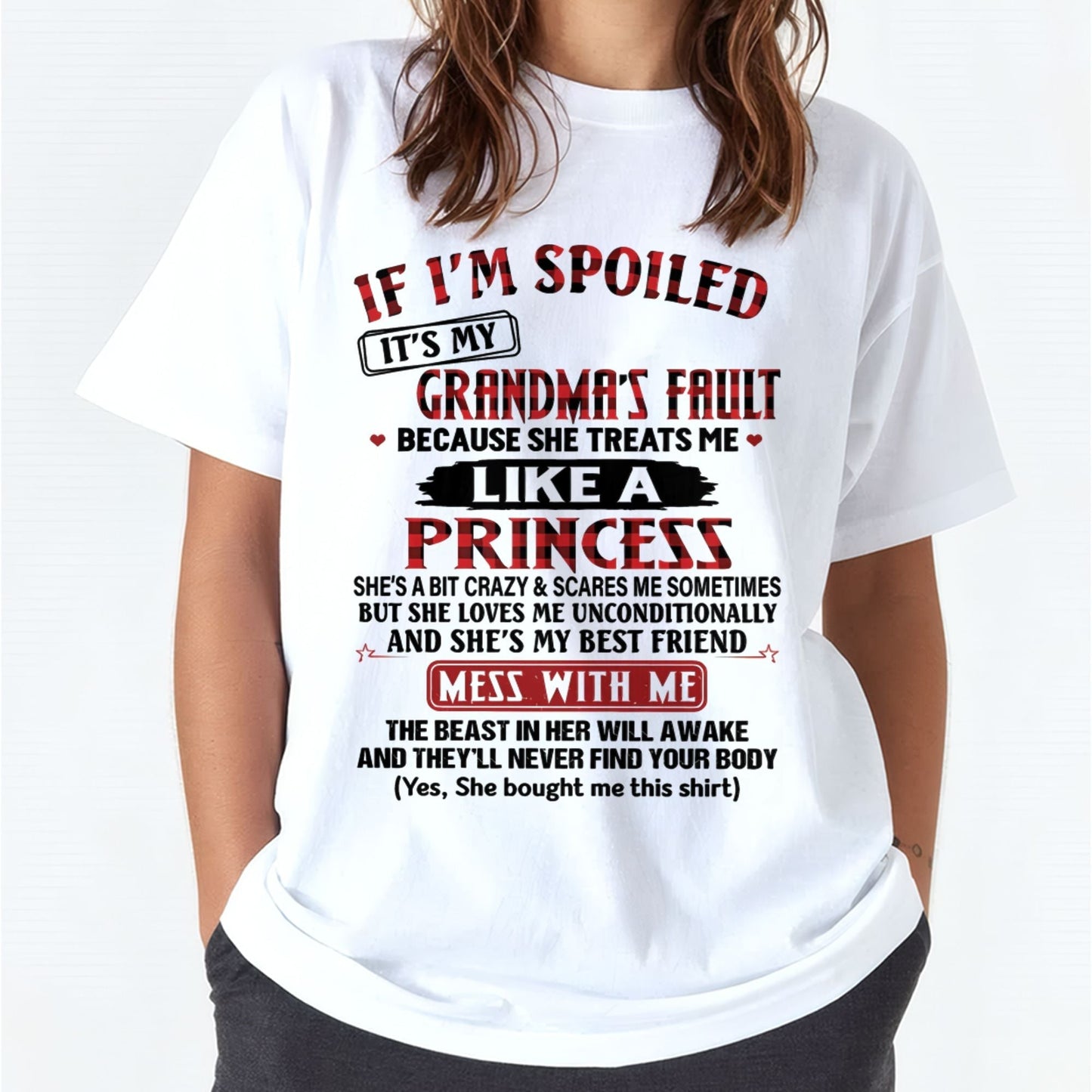 IF I'M SPOILED IT'S MY GRANDMA'S FAULT ♥ BECAUSE SHE TREATS ME ♥ LIKE A PRINCESS - From Grandma for granddaughter - LUAN00 (SKU07-92-00)