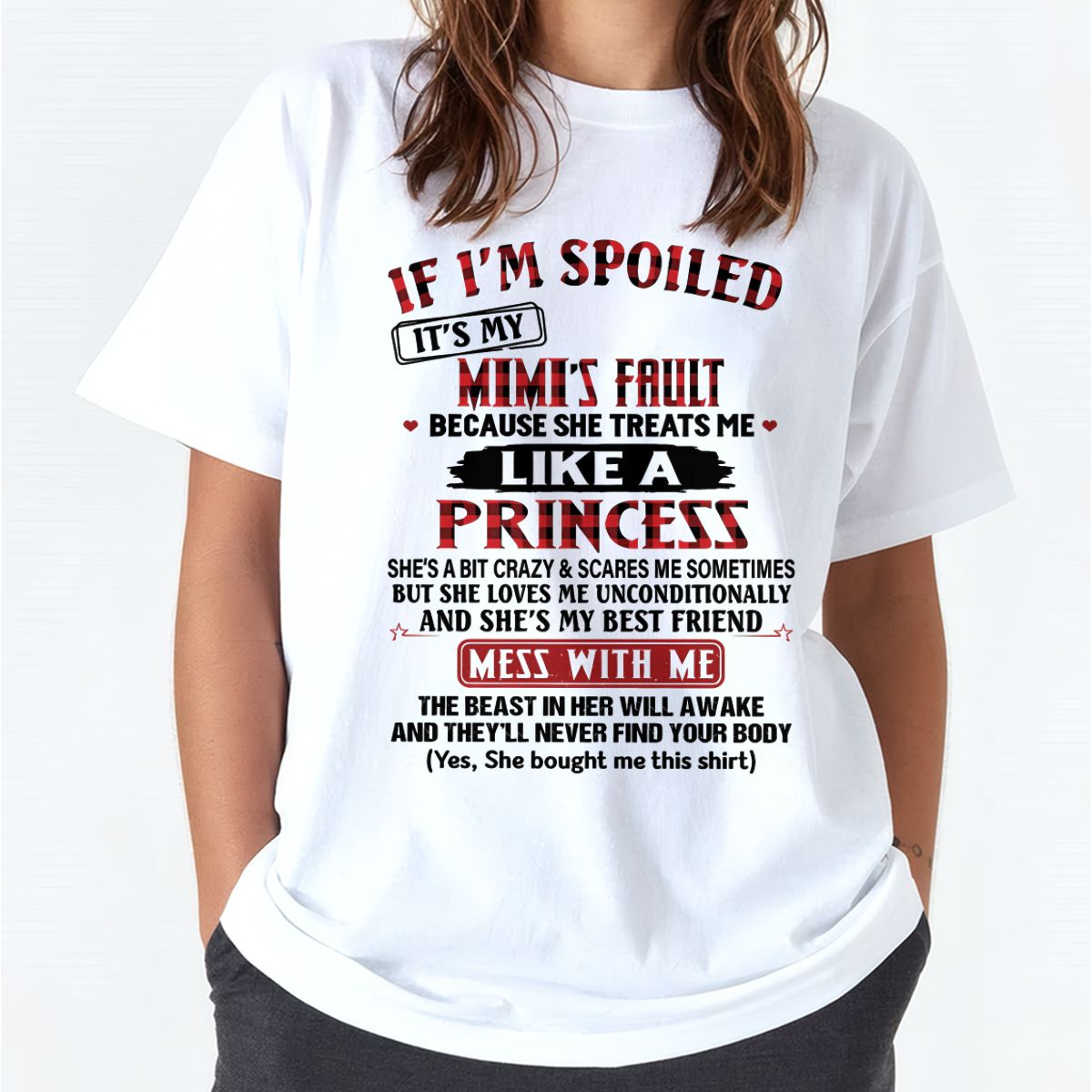 IF I'M SPOILED IT'S MY MIMI'S FAULT ♥ BECAUSE SHE TREATS ME ♥ LIKE A PRINCESS - From Grandma for granddaughter - LUAN00