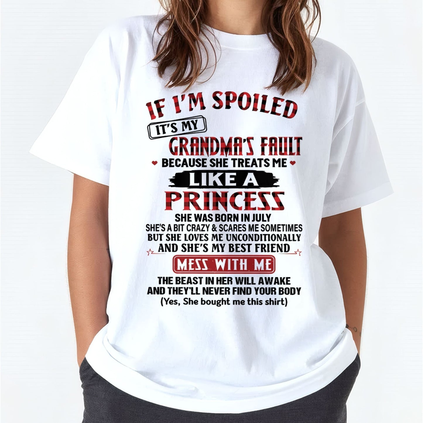 IF I'M SPOILED IT'S MY GRANDMA'S FAULT ♥ BECAUSE SHE TREATS ME ♥ LIKE A PRINCESS - From Grandma for granddaughter - LUAN07 (SKU07-92-07)