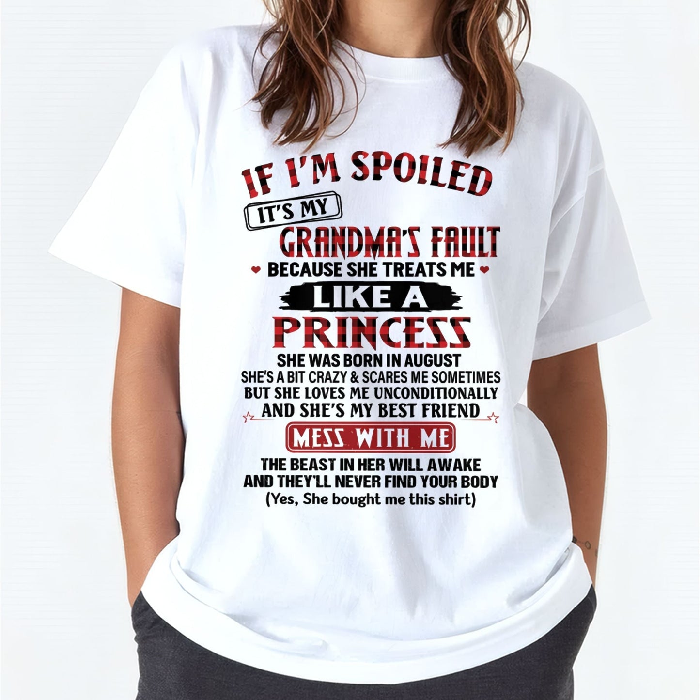 IF I'M SPOILED IT'S MY GRANDMA'S FAULT ♥ BECAUSE SHE TREATS ME ♥ LIKE A PRINCESS - From Grandma for granddaughter - LUAN08 (SKU07-92-08)