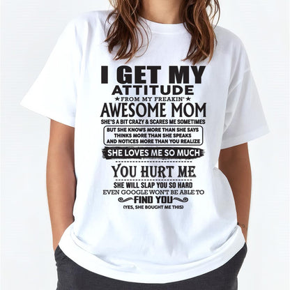 Thanks Mom - I GET MY ATTITUDE FROM MY FREAKIN' AWESOME MOM - Gift for Son and Daughter From Mom - LUAN00 (SKU-TMD-00)