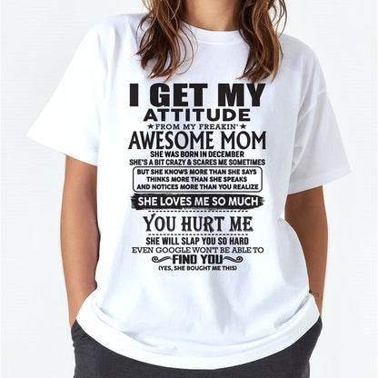 December - Thanks Mom - I GET MY ATTITUDE FROM MY FREAKIN' AWESOME MOM - Gift for Son and Daughter From Mom - LUAN12 December (SKU-TMD-12)