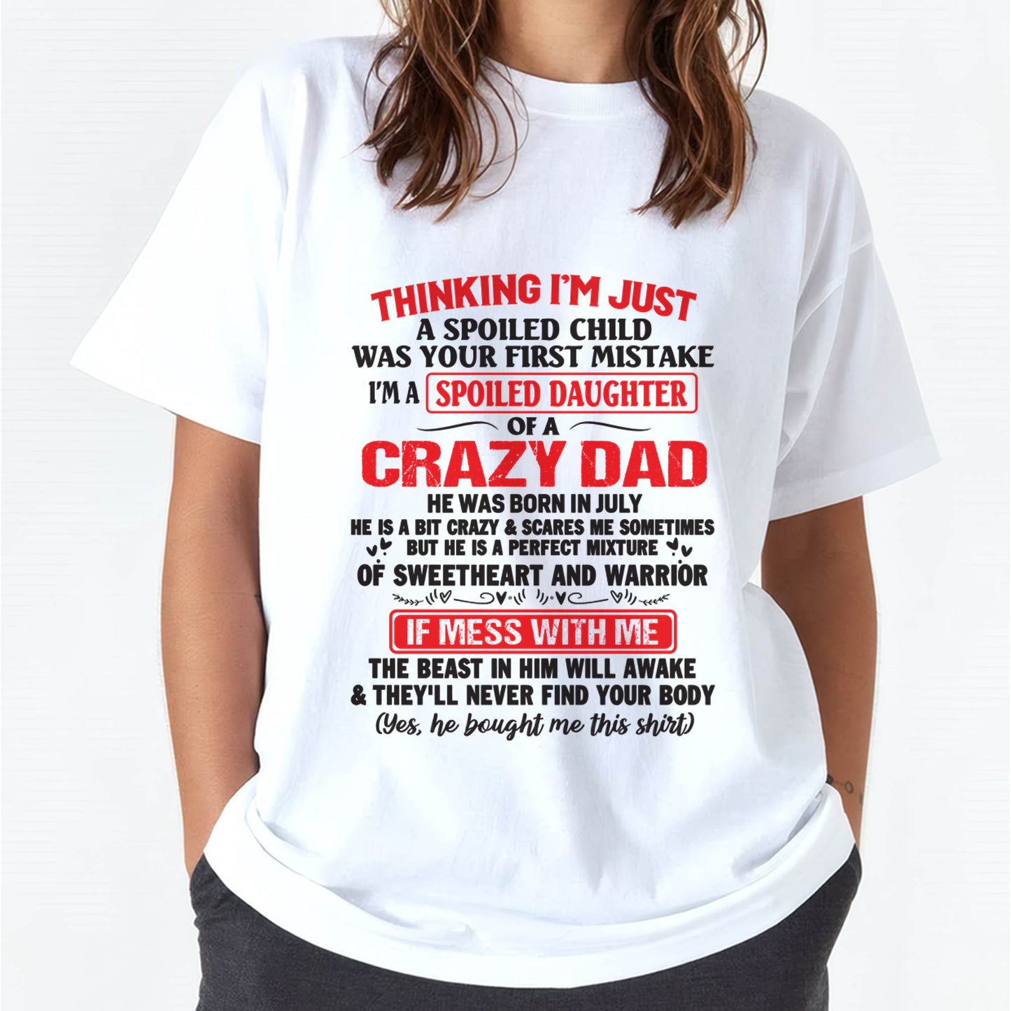 I AM A SPOILED CHILD WAS YOUR FIRST MISTAKE - FROM DAD - LUAN07
