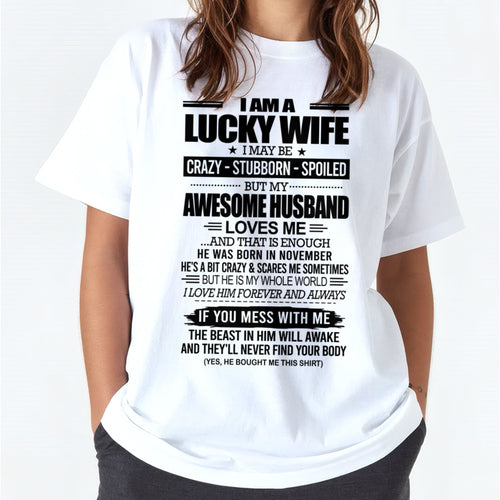 I AM A LUCKY WIFE I MAY BE CRAZY - STUBBORN - SPOILED T-Shirt – Birthday Gift From November Husband / Man - luan11 (SKU12-297-11)