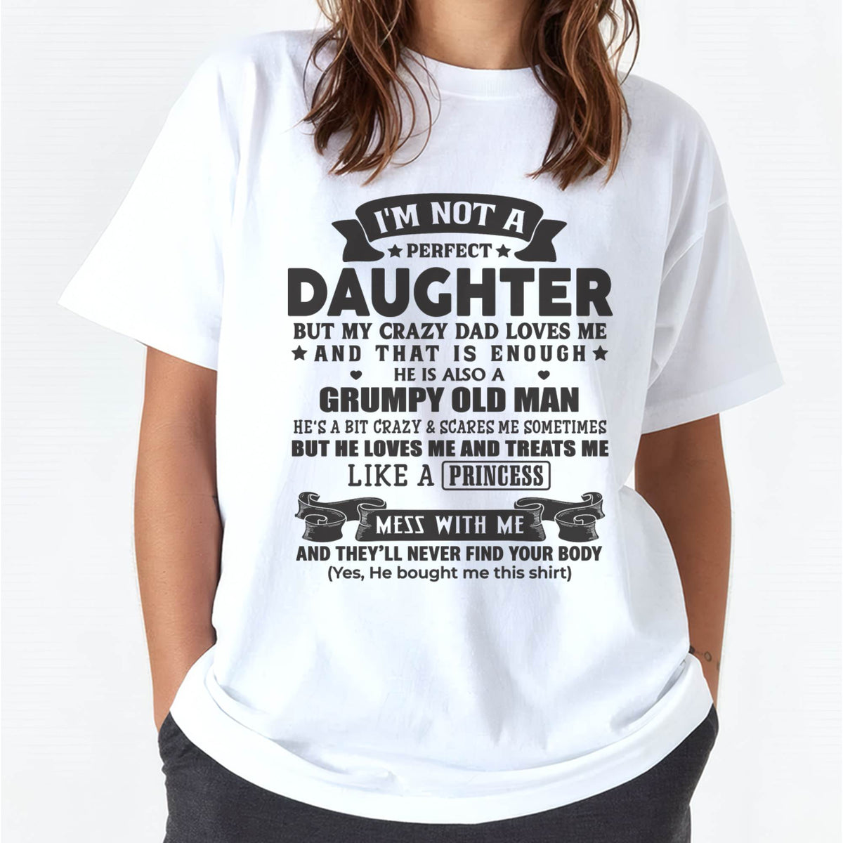"I'M NOT PERFECT BUT I HAVE CRAZY DAD LOVES ME AND THAT'S ENOUGH" – SPECIAL GIFT FROM DAD – LUAN00 (SKU2606-290-00)