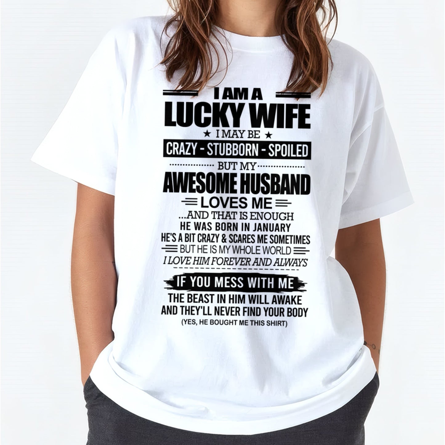 I AM A LUCKY WIFE I MAY BE CRAZY - STUBBORN - SPOILED T-Shirt – Birthday Gift From January Husband / Man - luan01 (SKU12-297-01)