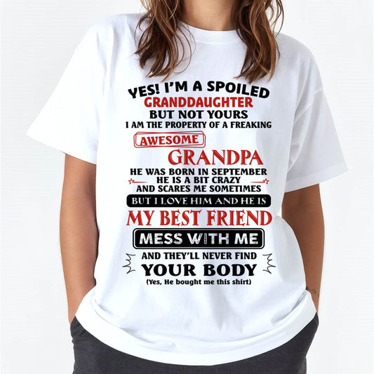 September – "Yes! I'm A Spoiled Granddaughter Of A Freaking Awesome Grandpa" – Speical T - Shirt From Grandpa – LUAN09 (SKU2606-364-09)