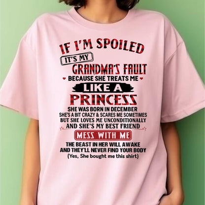 IF I'M SPOILED IT'S MY GRANDMA'S FAULT ♥ BECAUSE SHE TREATS ME ♥ LIKE A PRINCESS - From Grandma for granddaughter - NINA12 (SKU07-92-12)