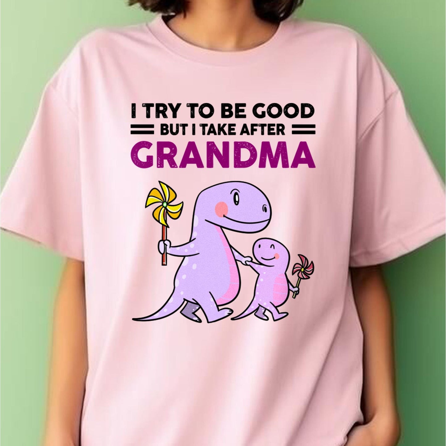 TRY TO BE GOOD BUT I TAKE AFTER GRANDMA- For granddaughter T shirt LUAN00 (SKU07-87)