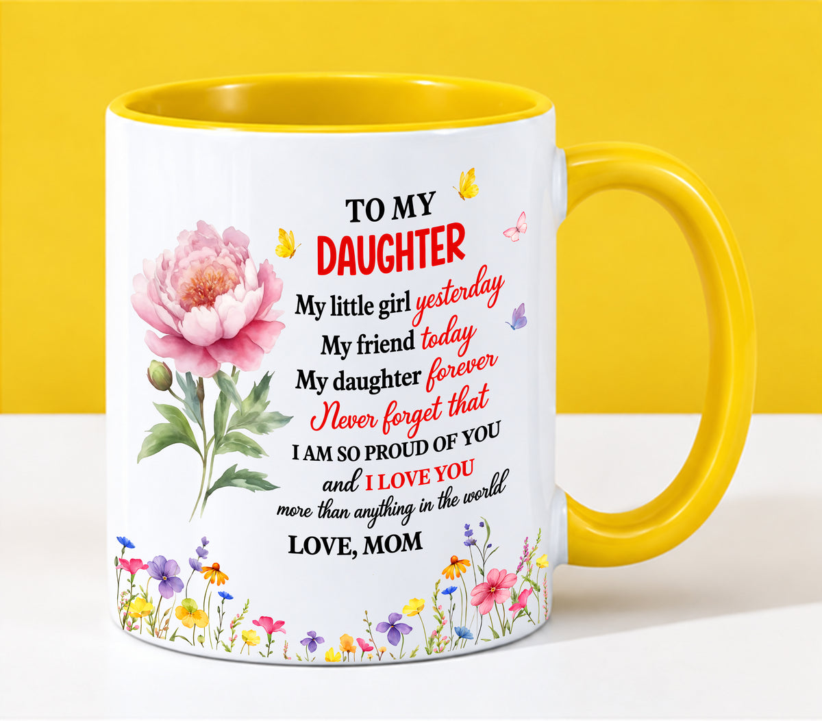 TO MY DAUGHTER - MY LITTLE GIRL YESTERDAY, MY FRIEND TODAY, MY DAUGHTER FOREVER - I'M SO PROUD OF YOU & LOVE YOU MORE THAN ANYTHING - PERFECT GIFT FROM MOM TO DAUGHTER - LUAN00 (SKU2610-189)