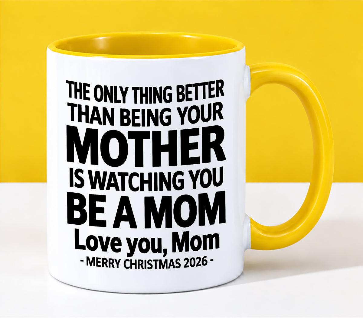 MOM - THE ONLY THING BETTER THAN BEING YOUR MOTHER IS WATCHING YOU BE A MOM - LOVE YOU, MOM - MERRY CHRISTMAS 2026 - PERFECT GIFT FOR MOM - LUAN00 (SKU2610-110)