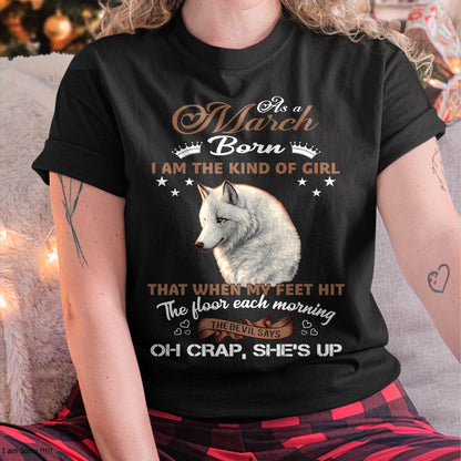 AS A MARCH GIRL I'M FEARLESS WOLF SHIRT – GIFT FOR WOMEN - LUAN03 (SKU2604-238-03)
