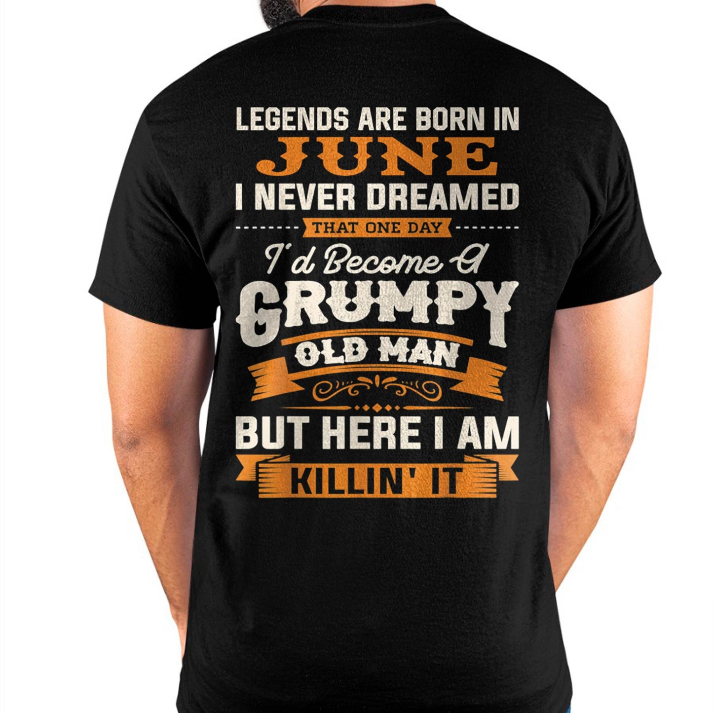 Legends Are Born in June T-Shirt – Funny Grumpy Old Man Birthday Gift For Men - LUAN06 (SKU10-48-06)