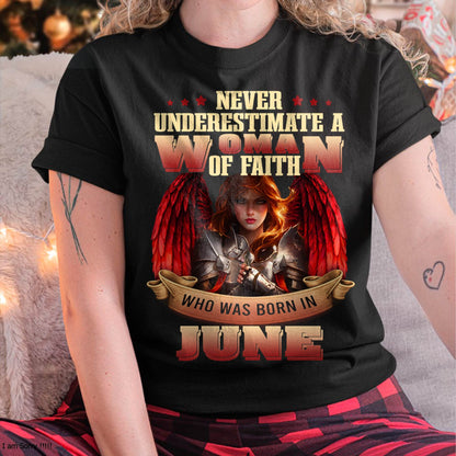 June - Never Underestimate a WOMEN of Faith - T Shirt For WOMEN - LUAN06 (SKU26T-01262-06)