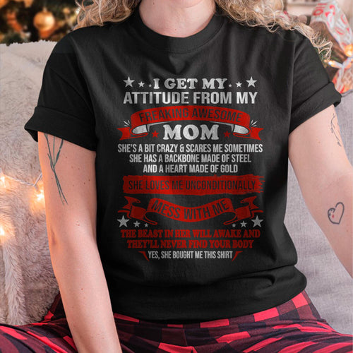 I Get My Attitude From My Freaking Awesome Mom - Gift for Daughter From Mom - LUAN00