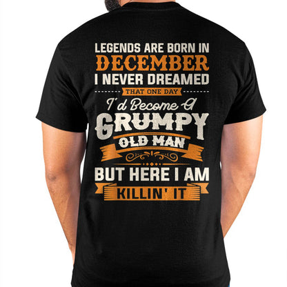Legends Are Born in December T-Shirt – Funny Grumpy Old Man Birthday Gift For Men - LUAN12 (SKU10-48-12)