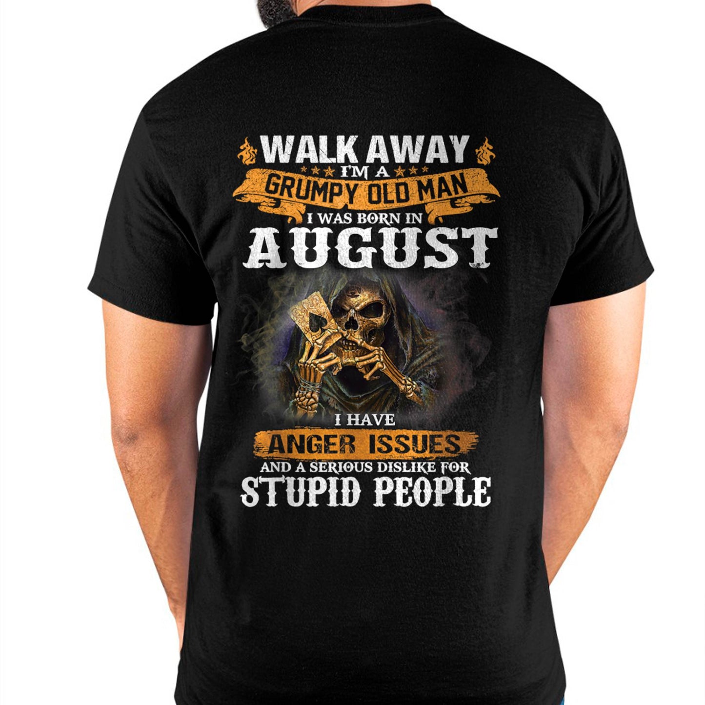 August - Grumpy Old Man T-Shirt – Perfect Gift For Men - LUAN08 (SKU09-89-08)