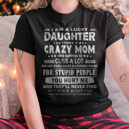 I Am a Lucky Daughter I Have a Crazy Mom - Gift for Daughter From Mom - LUAN00