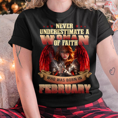 February - Never Underestimate a WOMEN of Faith - T Shirt For WOMEN - LUAN02 (SKU26T-01262-02)