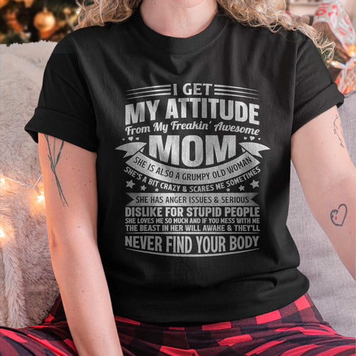 I Get My Attitude From My Freaking Awesome Mom - Gift for Daughter From Mom - LUAN00