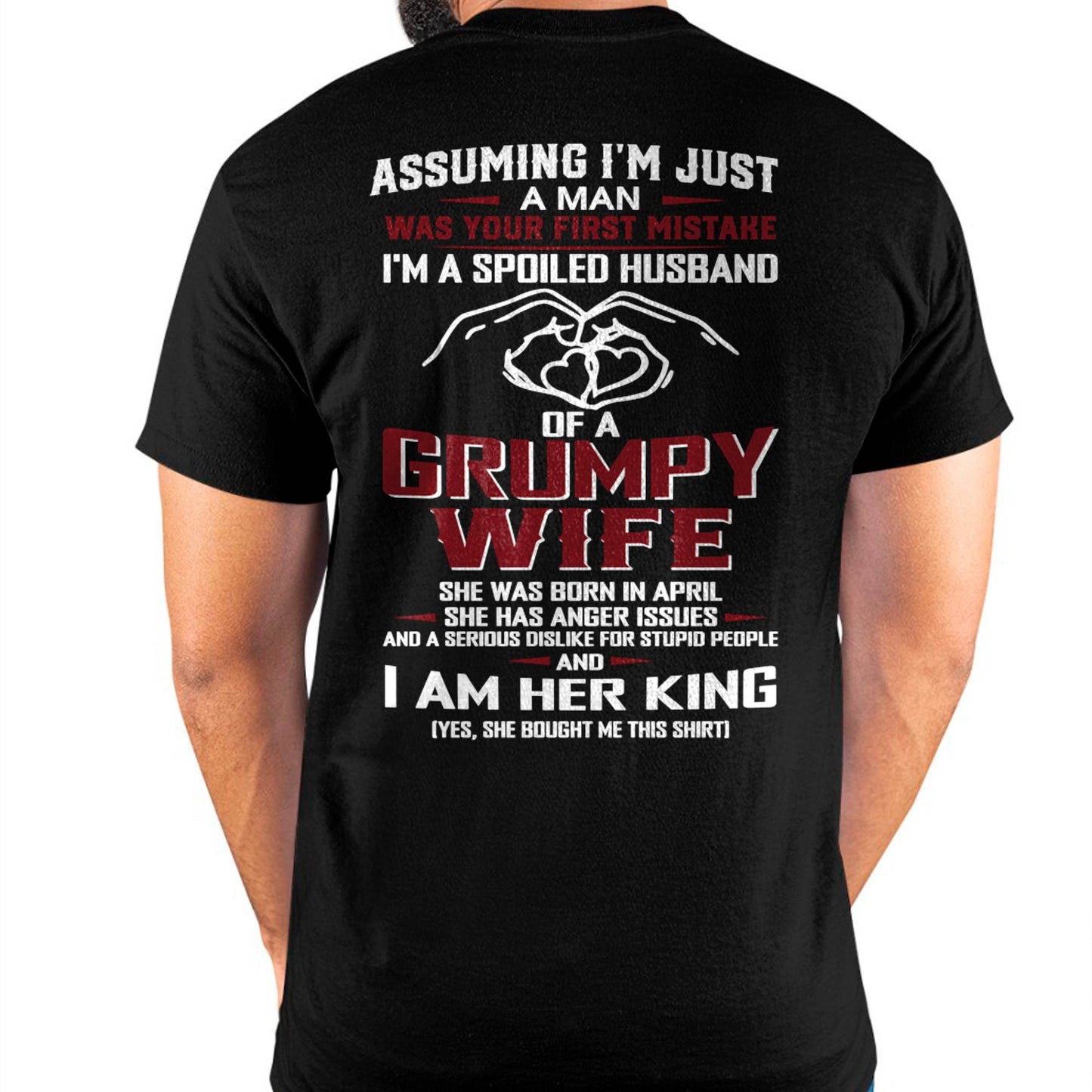 April - I'm A Spoiled Husband Of A Grumpy Wife - Perfect Gift For Your Husband - LUAN04 (SKU10-07-04)