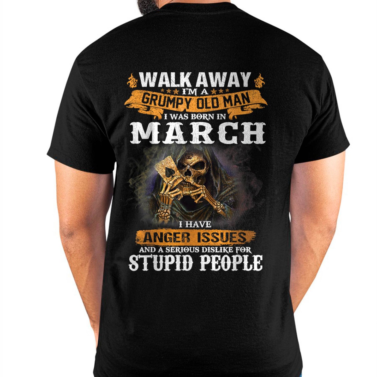 March - Grumpy Old Man T-Shirt – Perfect Gift For Men - LUAN03 (SKU09-89-03)