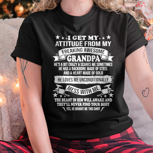 I GET MY ATTITUDE FROM MY FREAKING AWESOME GRANDPA - FROM GRANDPA LUAN00 (SKU07-161-00)