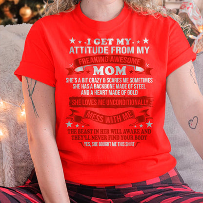 I Get My Attitude From My Freaking Awesome Mom - Gift for Daughter From Mom - LUAN00