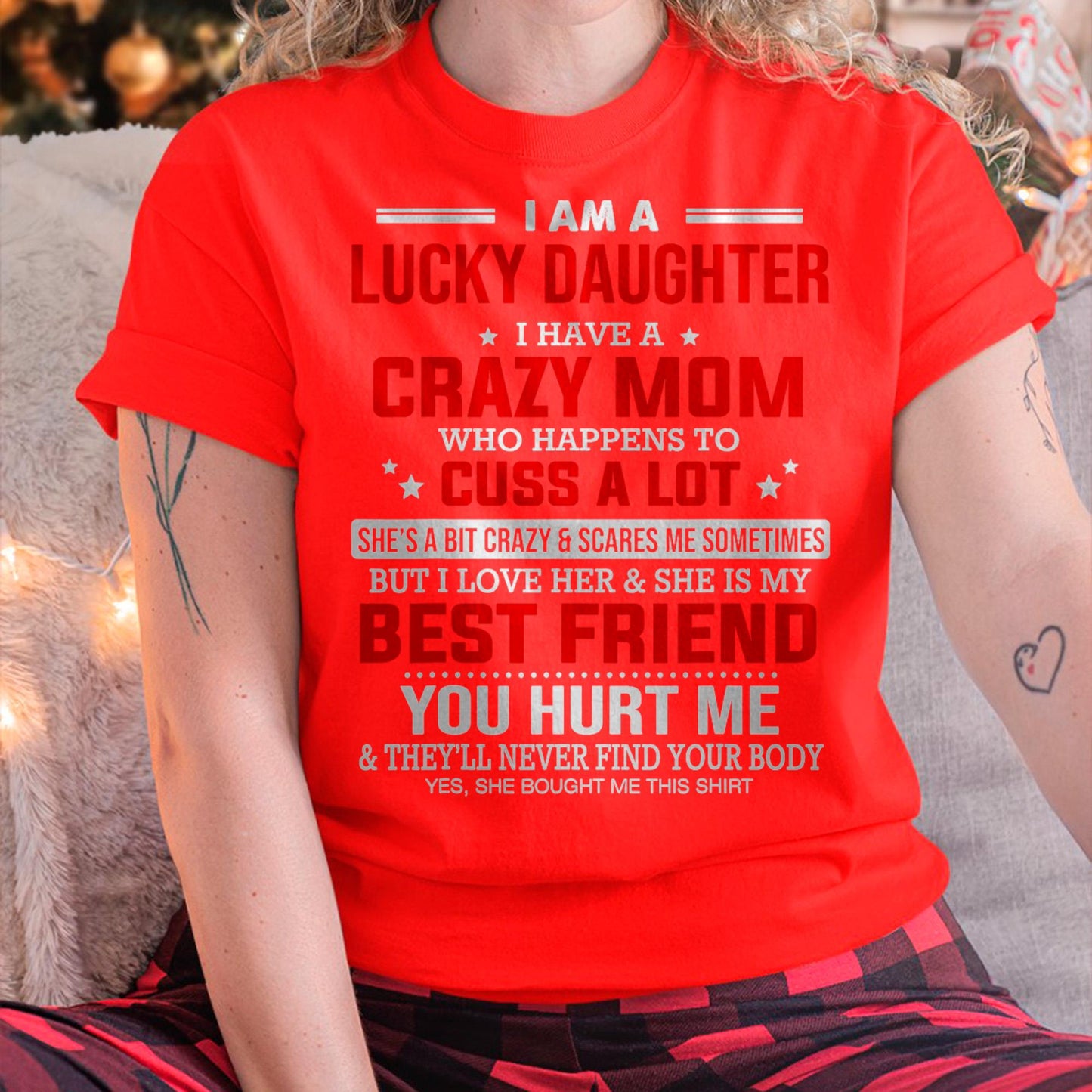 I Am a Lucky Daughter I Have a Crazy Mom - Gift for Daughter From Mom - LUAN00