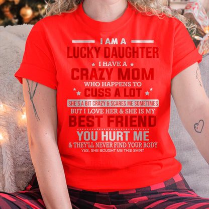 I Am a Lucky Daughter I Have a Crazy Mom - Gift for Daughter From Mom - LUAN00