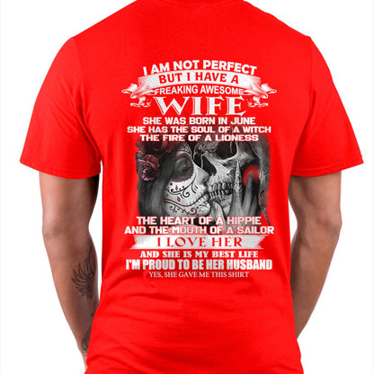 June - I Am Not Perfect But I Have A Freaking Awesome Wife - Gift For Husband From Wife - LUAN06 (SKU06-31-06)
