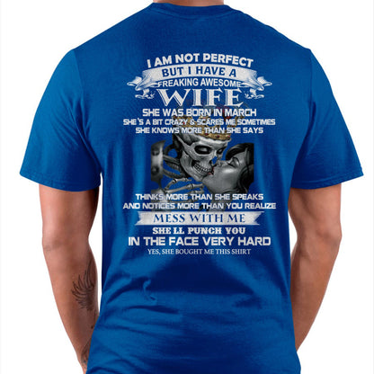 March - I Am Not Perfect But I Have A Freaking Awesome Wife - Gift For Husband From Wife - LUAN03 (SKU06-34-03)