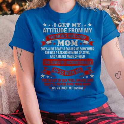 I Get My Attitude From My Freaking Awesome Mom - Gift for Daughter From Mom - LUAN00
