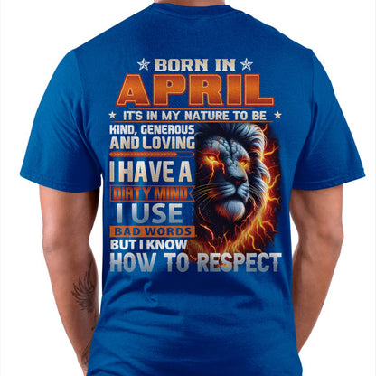 APRIL - DIRTY MIND BUT KNOWS RESPECT - BIRTHDAY T-SHIRT FOR MEN - LUAN04 (SKU08-84-04)