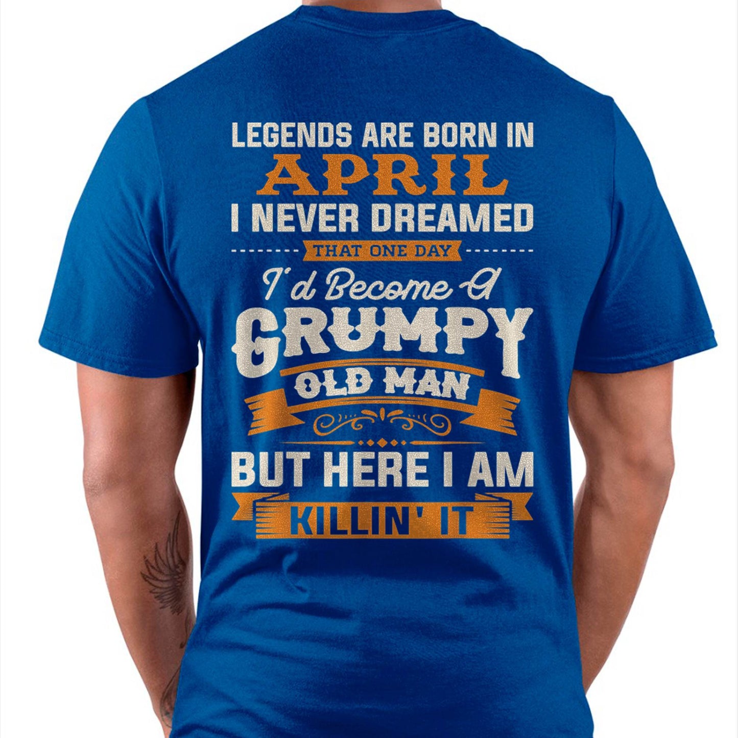 Legends Are Born in April T-Shirt – Funny Grumpy Old Man Birthday Gift For Men - LUAN04 (SKU10-48-04)