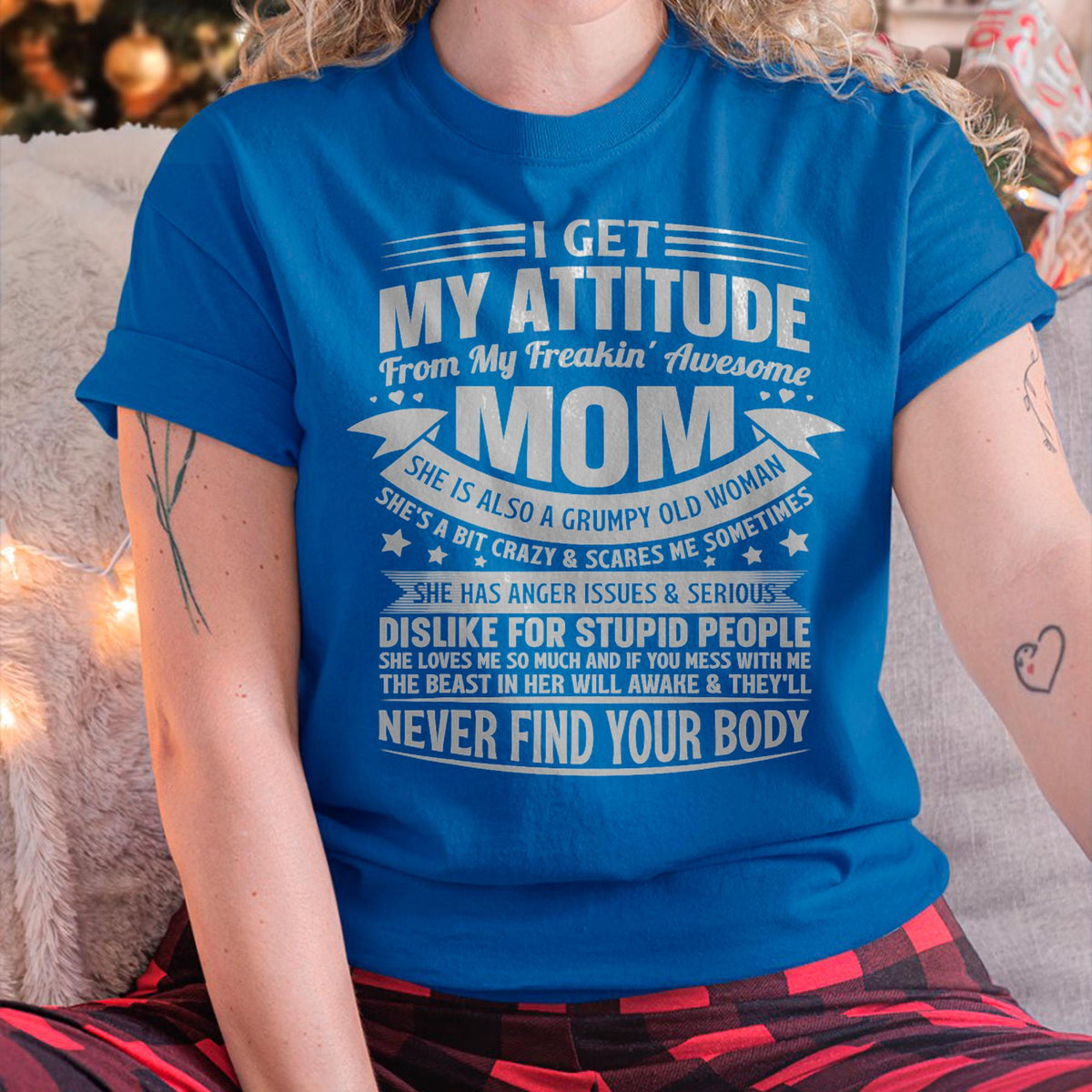 I Get My Attitude From My Freaking Awesome Mom - Gift for Daughter From Mom - LUAN00