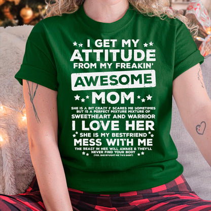 Got My Attitude From Awesome Mom Mothers Day Daughter Son T-Shirt - Gift for Daughter and Son From Mom - LUAN00