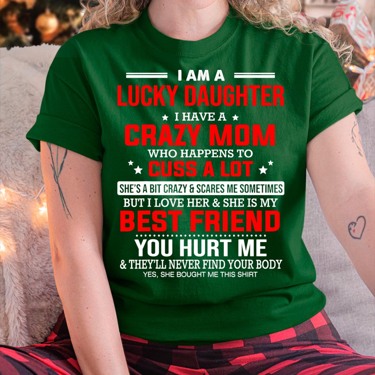 I Am a Lucky Daughter I Have a Crazy Mom - Gift for Daughter From Mom - LUAN00