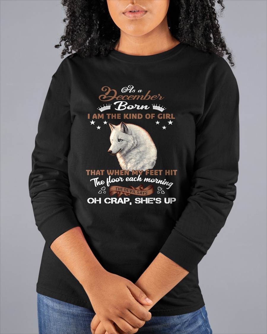 AS A DECEMBER GIRL I'M FEARLESS WOLF SHIRT – GIFT FOR WOMEN - LUAN12 (SKU2604-238-12)