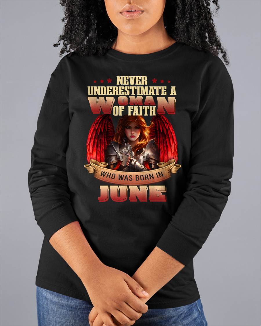 June - Never Underestimate a WOMEN of Faith - T Shirt For WOMEN - LUAN06 (SKU26T-01262-06)
