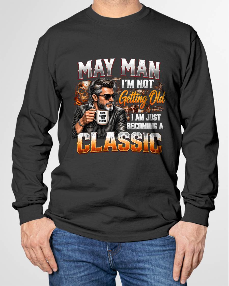 MAY MAN - I'M NOT GETTING OLD - I'M JUST BECOMING A CLASSIC - T-SHIRT FOR MEN - LUAN05 (SKU2609-343-05)
