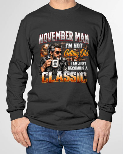 NOVEMBER MAN - I'M NOT GETTING OLD - I'M JUST BECOMING A CLASSIC - T-SHIRT FOR MEN - LUAN11 (SKU2609-343-11)