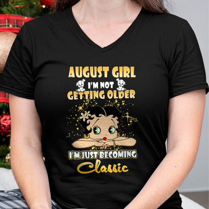 AUGUST GIRL - I'M NOT GETTING OLD - I'M JUST BECOMING A CLASSIC - T-SHIRT FOR WOMEN - LUAN08 (SKU2610-113-08)