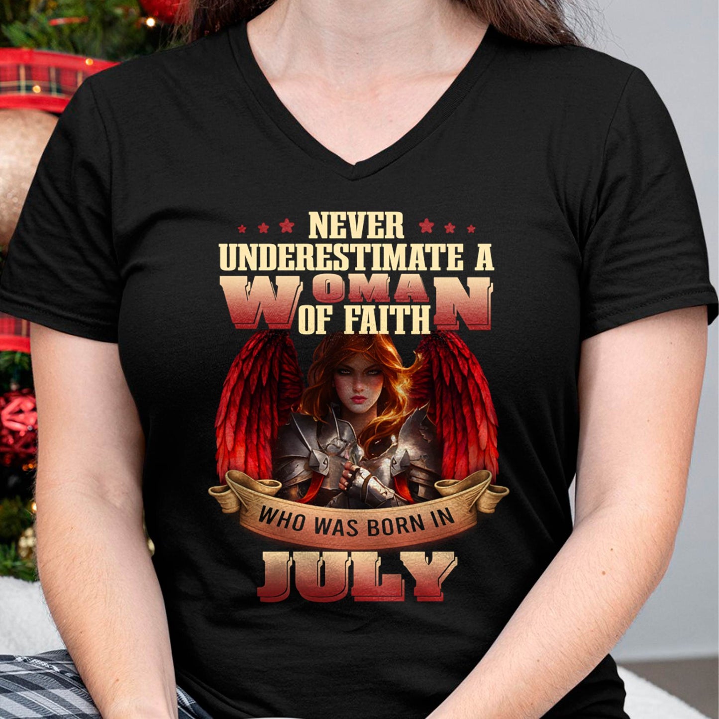 July - Never Underestimate a WOMEN of Faith - T Shirt For WOMEN - LUAN07 (SKU26T-01262-07)