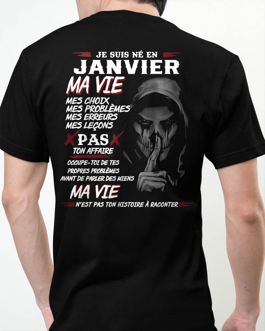 Je Suis Né en Janvier – Ma Vie, Mes Choix – T-Shirt Homme Fort Caractère - LUAN01 (SKU12-269-01)