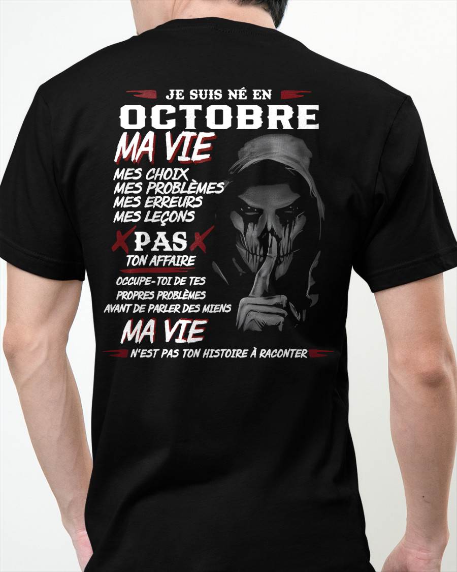 Je Suis Né en Octobre – Ma Vie, Mes Choix – T-Shirt Homme Fort Caractère - LUAN10 (SKU12-269-10)
