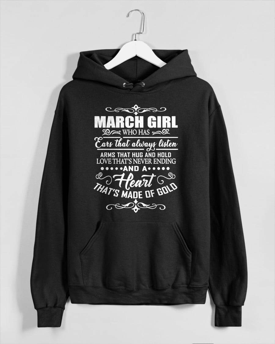 MARCH GIRL - EARS THAT ALWAYS LISTEN - ARMS THAT HUG & HOLD - LOVE THAT'S NEVER ENDING - HEART MADE OF GOLD - T-SHIRT FOR WOMEN - LUAN03 (SKU2609-353-03)
