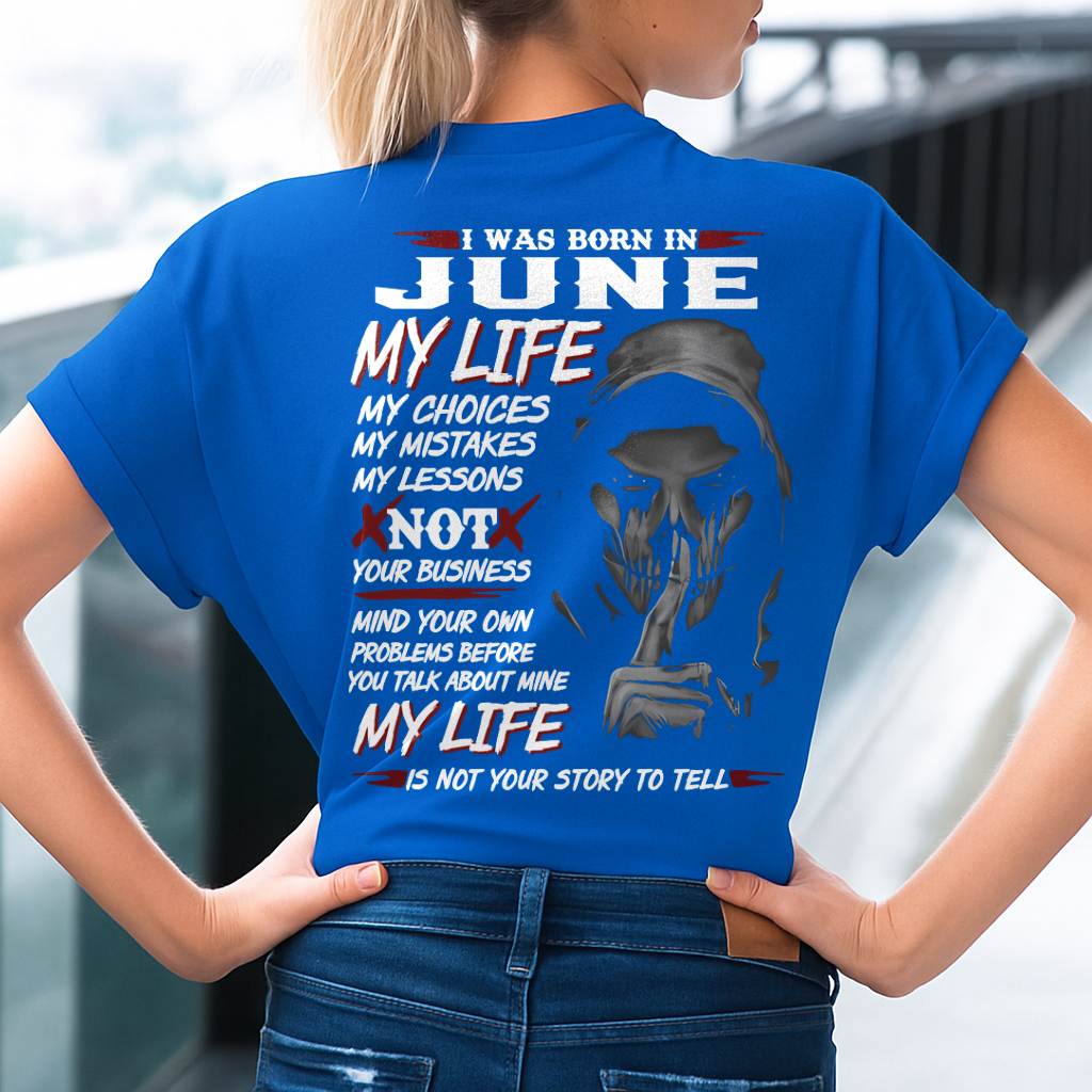 I Was Born In June My Life - Perfect Gift For WOMEN - LUAN06 (SKU08-36-06)